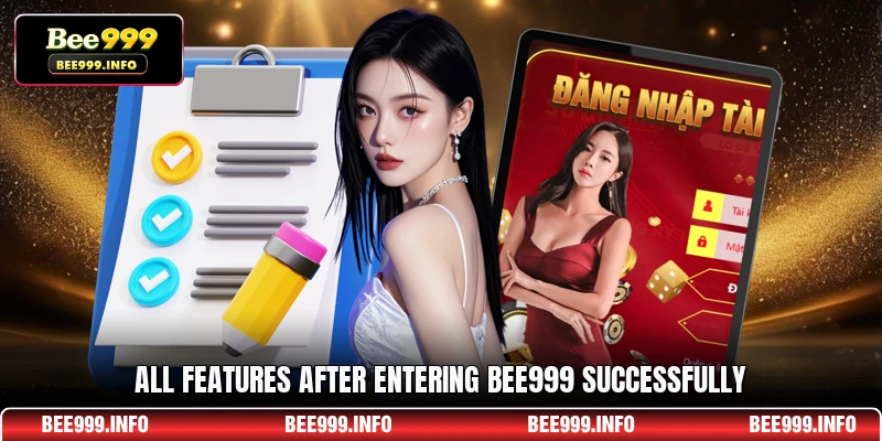 All features after entering Bee999 successfully