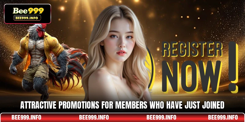 Attractive promotions for members who have just joined