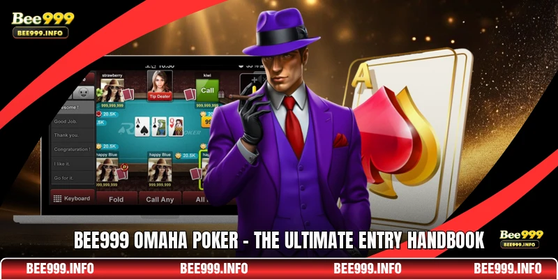 Bee999 Omaha Poker - The Ultimate Entry Handbook