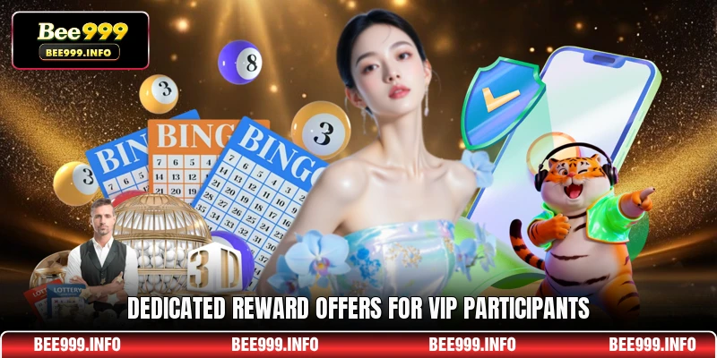 Dedicated Reward Offers for VIP Participants