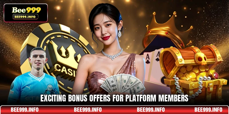 Exciting bonus offers for platform members