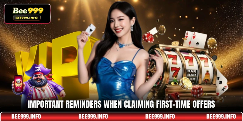 Important Reminders When Claiming First-Time Offers