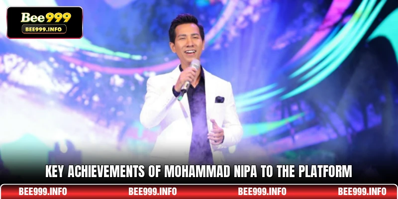 Key achievements of Mohammad Nipa to the platform