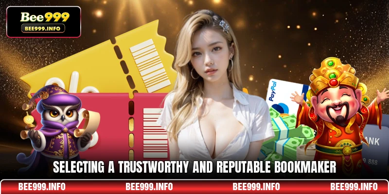 Selecting a trustworthy and reputable bookmaker