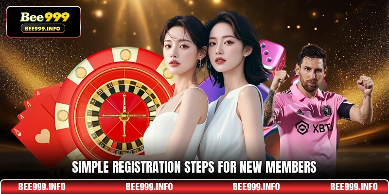 Simple registration steps for new members