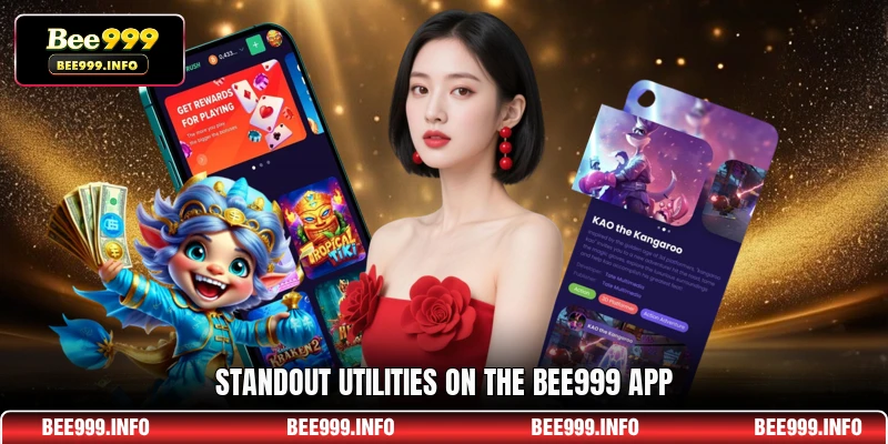Standout utilities on the Bee999 app