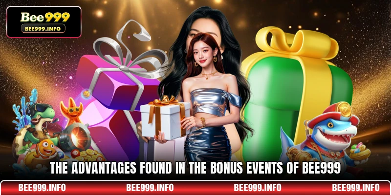 The advantages found in the bonus events of Bee999