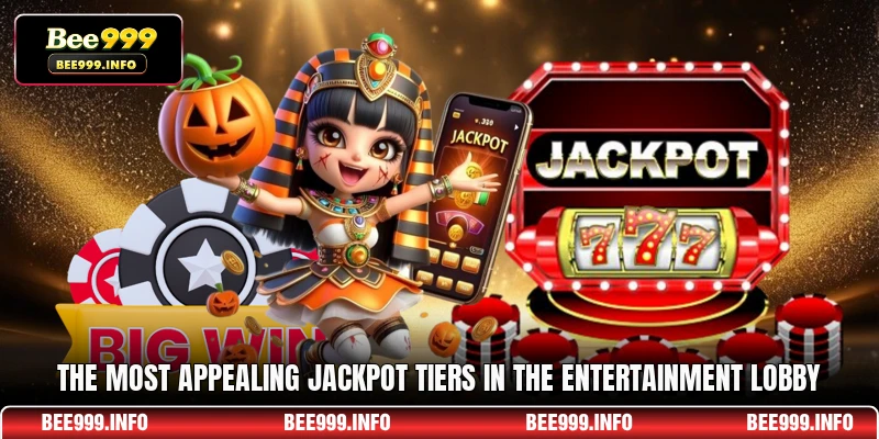The most appealing jackpot tiers in the entertainment lobby