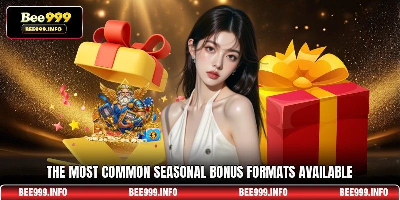 The Most Common Seasonal Bonus Formats Available