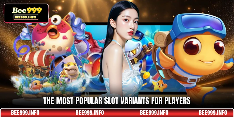 The most popular slot variants for players