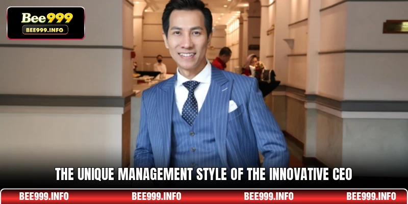 The unique management style of the innovative CEO