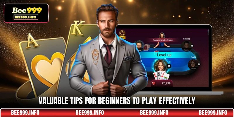 Valuable tips for beginners to play effectively