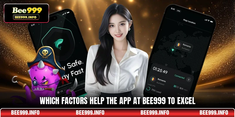 Which factors help the app at Bee999 to excel